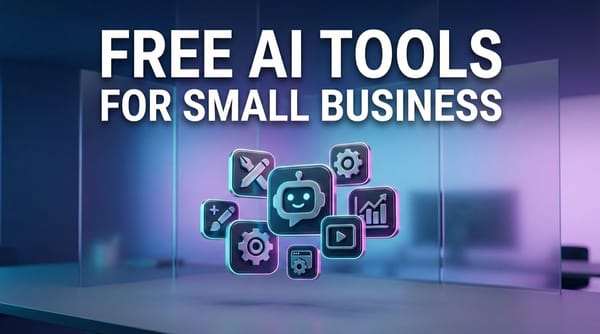 Free AI Tools Every Small Business Should Try